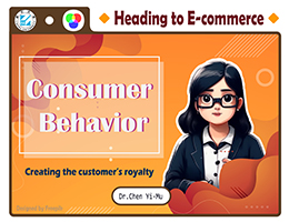 Consumer Behavior：Creating the customer’s royalty(自學課程)